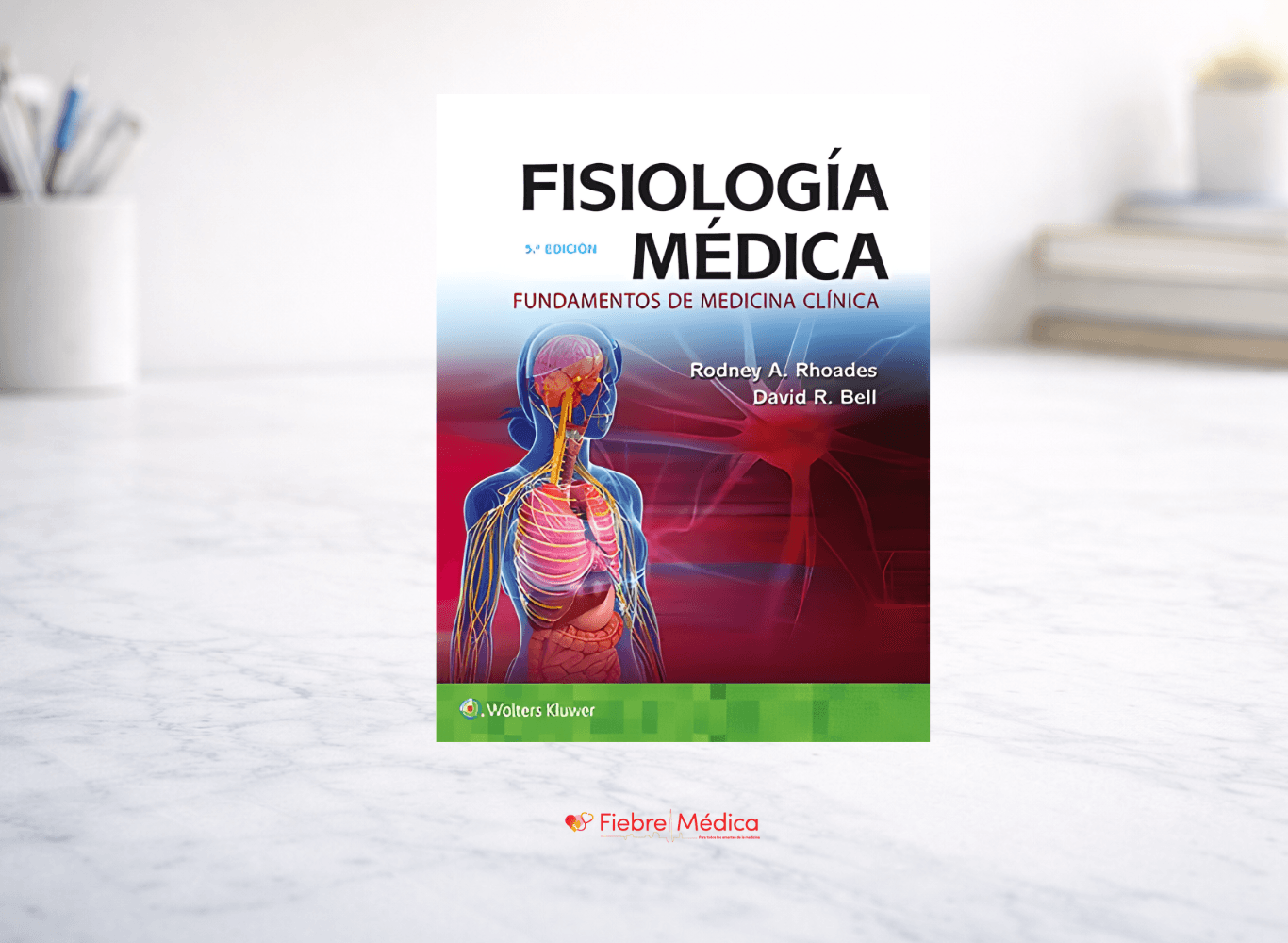 FISIOLOGIA MEDICA - FUNDAMENTOS DE MEDICINA CLINICA - RHOADES - Edicion 5